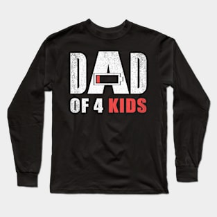 Dad of 4 four kids low battery gift for father's day Long Sleeve T-Shirt